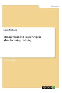 Management and Leadership in Manufacturing Industry