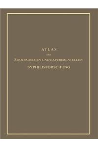 Atlas Der Ätiologischen Und Experimentellen Syphilisforschung