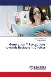 Generation Y Perceptions towards Restaurant Choices