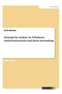 Strategische Analyse im E-Business. Analyseinstrumente und deren Anwendung
