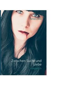 Zwischen Sucht und Liebe