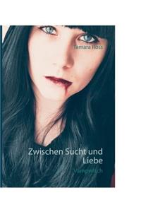 Zwischen Sucht und Liebe