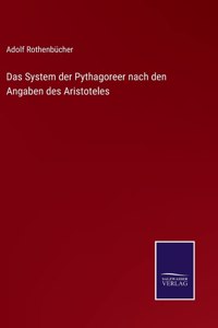 System der Pythagoreer nach den Angaben des Aristoteles