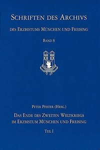 Ende Des Zweiten Weltkriegs Im Erzbistum Munchen Und Freising Bd. I Und II