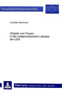 Utopien von Frauen in der zeitgenoessischen Literatur der USA