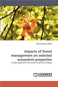 Impacts of forest management on selected ecosystem properties