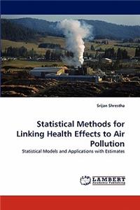 Statistical Methods for Linking Health Effects to Air Pollution