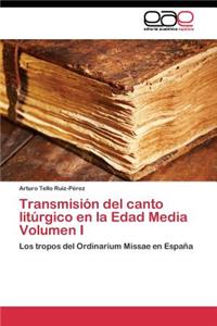 Transmisión del canto litúrgico en la Edad Media Volumen I