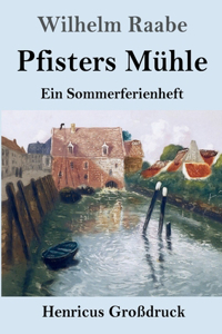 Pfisters Mühle (Großdruck)