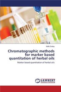 Chromatographic Methods for Marker Based Quantitation of Herbal Oils