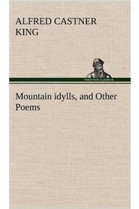 Mountain idylls, and Other Poems
