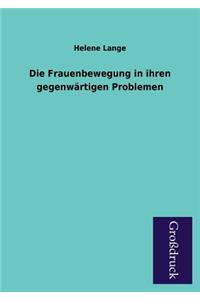 Die Frauenbewegung in Ihren Gegenwartigen Problemen