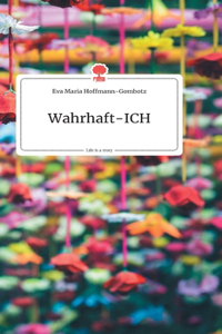 Wahrhaft-ICH. Life is a Story - story.one