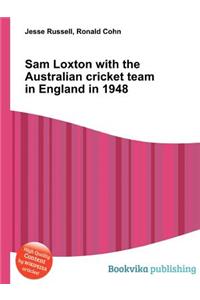 Sam Loxton with the Australian Cricket Team in England in 1948