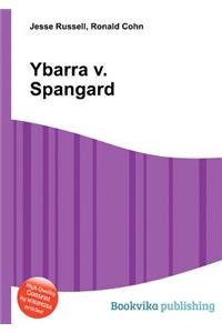 Ybarra V. Spangard