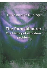 The Farm Labourer the History of a Modern Problem