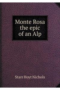 Monte Rosa the Epic of an Alp