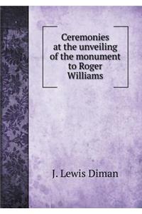 Ceremonies at the Unveiling of the Monument to Roger Williams