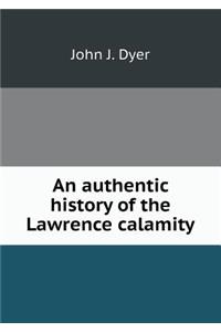 An authentic history of the Lawrence calamity