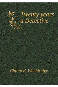 Twenty years a Detective