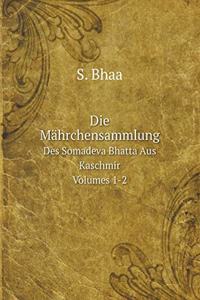 Die Mährchensammlung Des Somadeva Bhatta Aus Kaschmir. Volumes 1-2