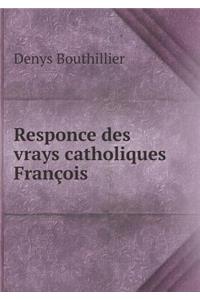 Responce des vrays catholiques François