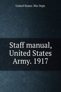 Staff manual, United States Army. 1917