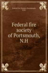 FEDERAL FIRE SOCIETY OF PORTSMOUTH N.H