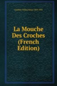 La Mouche Des Croches (French Edition)