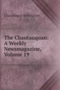 Chautauquan: A Weekly Newsmagazine, Volume 19