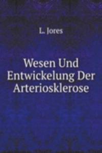 Wesen Und Entwickelung Der Arteriosklerose