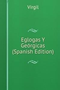 Eglogas Y Georgicas (Spanish Edition)