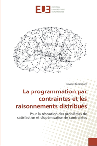 La programmation par contraintes et les raisonnements distribués