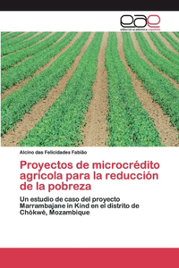 Proyectos de microcrédito agrícola para la reducción de la pobreza