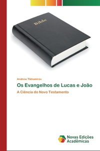 Os Evangelhos de Lucas e João