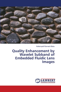 Quality Enhancement by Wavelet Subband of Embedded Fluidic Lens Images