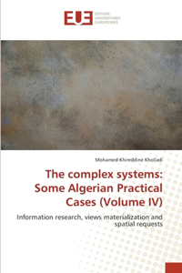 complex systems: Some Algerian Practical Cases (Volume IV)