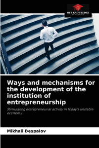 Ways and mechanisms for the development of the institution of entrepreneurship