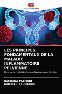 Les Principes Fondamentaux de la Maladie Inflammatoire Pelvienne