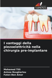 I vantaggi della piezoelettricità nella chirurgia pre-implantare