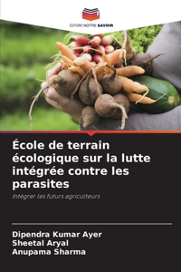 École de terrain écologique sur la lutte intégrée contre les parasites