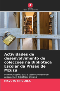 Actividades de desenvolvimento de colecções na Biblioteca Escolar da Prisão de Mzuzu