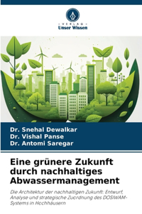 Eine grünere Zukunft durch nachhaltiges Abwassermanagement