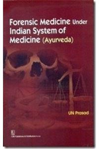 Forensic Medicine Under Indian System of Medicine: Ayurveda