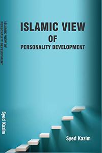 ISLAMIC VIEW OF PERSONALITY DEVELOPMENT