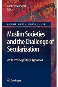 Muslim Societies and the Challenge of Secularization: An Interdisciplinary Approach