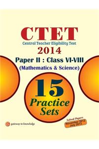 Ctet 15 Practice Sets Mathematics & Science Paper Ii Class Vi-Viii (E) 2014
