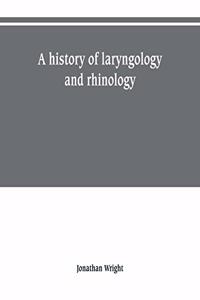 history of laryngology and rhinology