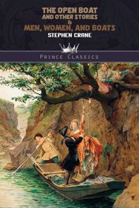 The Open Boat and Other Stories & Men, Women, and Boats