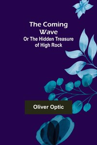 Coming Wave; Or The Hidden Treasure of High Rock